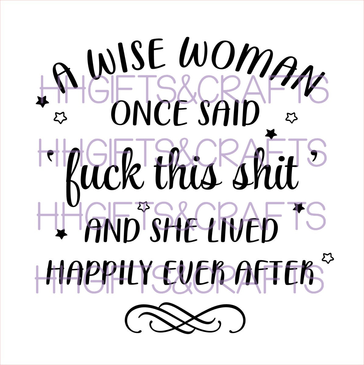 SWF06 - A WISE WOMAN ONCE SAID -SWEAR/RUDE THEME- FRAME VINYL