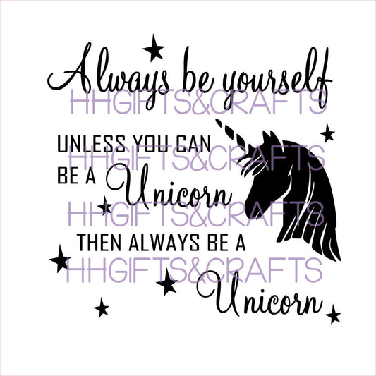 GL06 - ALWAYS BE YOURSELF UNLESS A UNICORN (DESIGN 1) - FRAME VINYL