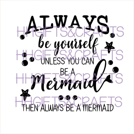GL07 - ALWAYS BE YOURSELF UNLESS A MERMAID (DESIGN 1) - FRAME VINYL