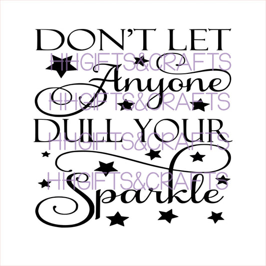 GL13 - DON'T LET ANYONE DULL YOUR SPARKLE - FRAME VINYL