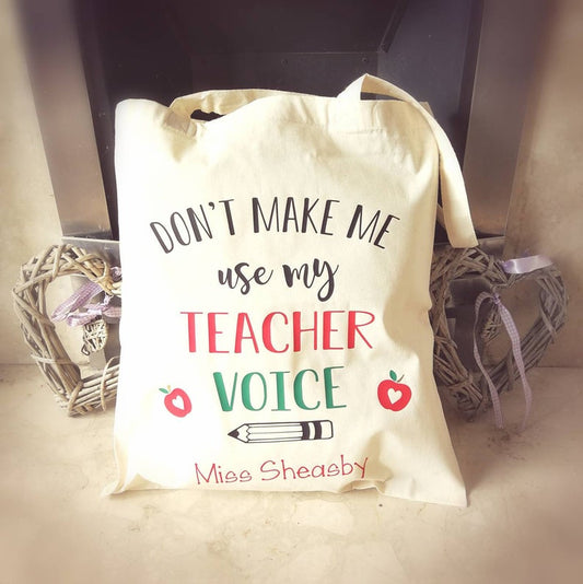 don't make me use my teacher voice tote bag teacher gift end of term gift